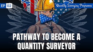 EP  02  Pathway to become a Quantity Surveyor  Quantity Surveyor  Career Insights [upl. by Dielle]