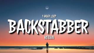 Kesha  Backstabber 1 HOUR LOOP TikTok song Back Back Backstabber [upl. by Nybbor]