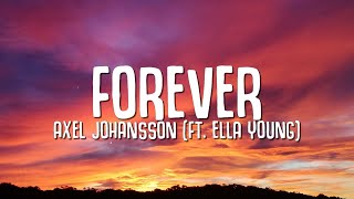 Axel Johansson  Forever Lyrics ft Ella Young [upl. by Haimirej]