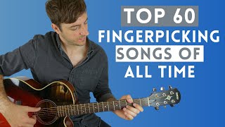 Top 60 Fingerpicking Songs of ALL TIME Beginner  Advanced [upl. by Marje965]