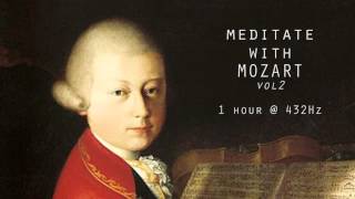 Meditate with Mozart  432Hz Classical Music  Vol 2 [upl. by Leah]