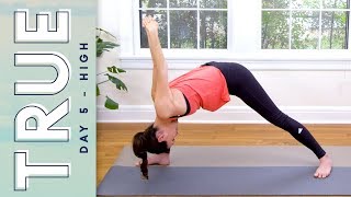 TRUE  Day 5  HIGH  Yoga With Adriene [upl. by Nicolle416]