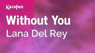 Without You  Lana Del Rey  Karaoke Version  KaraFun [upl. by Nivlam]