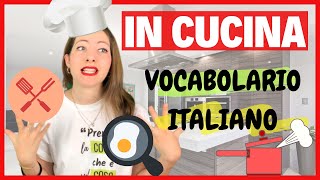 Vocabolario della CUCINA in ITALIANO Impara Nuove Parole e Parla come un VERO ITALIANO 👩🏼‍🍳 🍳 [upl. by Cohen]