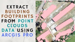 Extract Building Footprints from LIDAR or Photogrammetric Point Clouds Data Using ArcGIS Pro [upl. by Kenley]