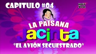 NUEVO CAPITULO 04 quotLa Paisana Jacintaquot El avión secuestrado  2014 [upl. by Jock]