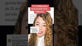 PATERNIDADE SOCIOAFETIVA  PENSÃO ‼️ direito familia [upl. by Adore]