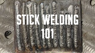 STICK WELDING 101 Getting Started With SMAW [upl. by Ynneb854]