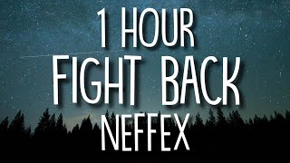 NEFFEX  Fight Back Lyrics 🎵1 Hour [upl. by Oirifrop726]