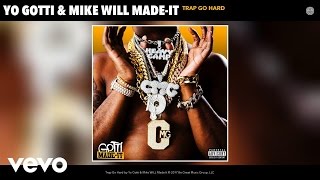 Yo Gotti Mike WiLL MadeIt  Trap Go Hard Audio [upl. by Llennahc563]