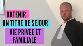 La régularisation par la vie privée et familiale [upl. by Swithbart668]