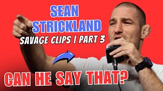 Sean Strickland Most SAVAGE amp FUNNIEST Moments  Part 3 [upl. by Ailes]