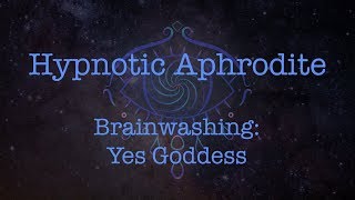 Brainwashing Yes Goddess [upl. by Gnel8]