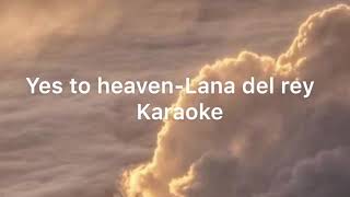 Yes to heaven karaoke Lana Del Rey [upl. by Alysa]