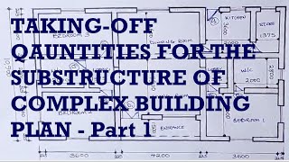 TAKING OFF QUANTITIES FOR THE SUBSTRUCTURE OF COMPLEX BUILDING PLAN  Part 1 [upl. by Ehrlich]