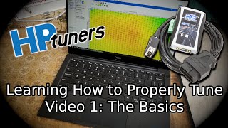 HP Tuners 101 The Basics Tuning Series Vol 1 [upl. by Casteel]