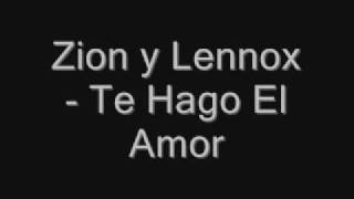 Zion y Lennox  Te Hago el amor [upl. by Aihsaei]