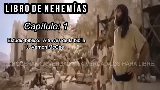 nehemias 1 estudio bíblico a través de la biblia J Vernon McGee [upl. by Notpmah]