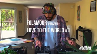 Folamour presents Love To The World Session 1 [upl. by Adigirb]