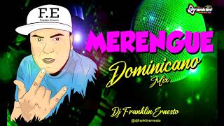 MERENGUE DOMINICANO MIX djfranklinernesto [upl. by Tabb]