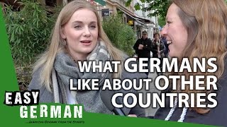 What Germans like about other Countries  Easy German 195 [upl. by Nasah]