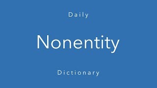 Nonentity Daily Dictionary [upl. by Pacifa]