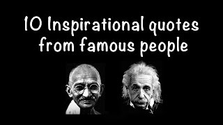 10 Inspirational quotes from famous people [upl. by Ariaz464]