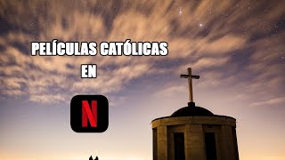 LAS 5 MEJORES películas CATÓLICAS EN NETFLIX [upl. by Eerat809]