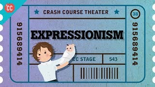 Expressionist Theater Crash Course Theater 38 [upl. by Morganstein]