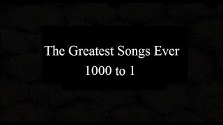 The 5000 Greatest Songs Ever 1000 to 1 [upl. by Aisila672]