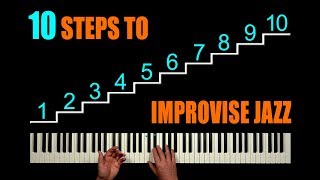 10 STEPS TO IMPROVISE JAZZ [upl. by Eilssel]