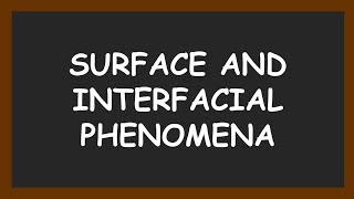 Part 1 Surface and interfacial phenomena [upl. by Ronile958]