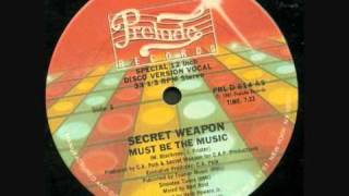 Secret Weapon  Must Be The Music [upl. by Puglia]