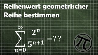 Geometrische Reihe Reihenwert bestimmen [upl. by Gomar]