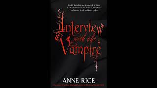 Interview With The Vampire  Part 1 Anne Rice Audiobook Unabridged [upl. by Karoline]