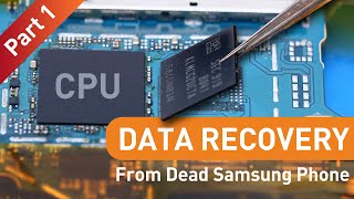 Data Recovery From Dead Samsung Phone 2020 Chip Level Repair  Part 1 [upl. by Oletta]