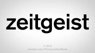 How to Pronounce Zeitgeist [upl. by Lynnett]