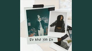 Do What You Do [upl. by Rustice]