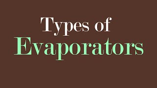 Evaporators Types [upl. by Nais132]