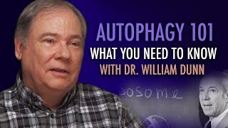 Autophagy 101  Everything You Need to Know  with Dr William Dunn [upl. by Anwad979]