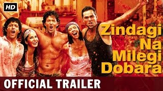 Zindagi Na Milegi Dobara  Official Trailer  Hrithik Roshan Farhan Akhtar Abhay Deol [upl. by Clite]