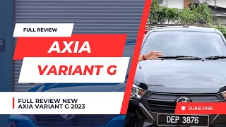 FULL REVIEW NEW AXIA 2023  VARIANT G [upl. by Eimmac]