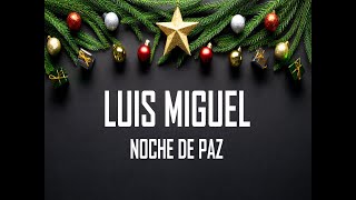 Luis Miguel  Noche de paz Letra [upl. by Alinna]