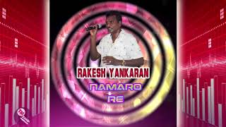 Rakesh Yankaran  Namaro Re  Classic Chutney [upl. by Eniaj]