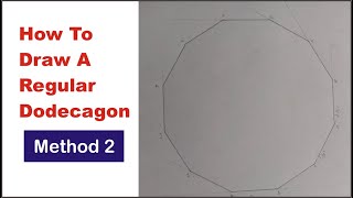 How to Draw a DODECAGON 2  How to Construct a Dodecagon with a Protractor in Technical Drawing [upl. by Aridaj]