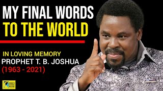 HIS MESSAGE THAT LEFT THE WORLD IN TEARS  TRIBUTE TO PROPHET TB JOSHUA 1963  2021 [upl. by Samuella]