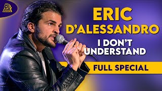 Eric DAlessandro  I Dont Understand Full Comedy Special [upl. by Yrolg]