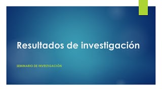 Como presentar los resultados de la investigación [upl. by Berriman]