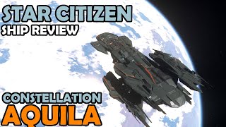 RSI Constellation Aquila Review  Star Citizen 313 Gameplay [upl. by Thin]