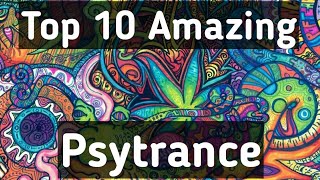 Top 10 Amazing Psytrance Songs [upl. by Ekeiram]